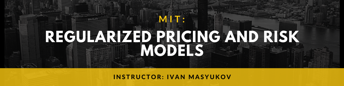 MIT: Regularized Pricing and Risk Models